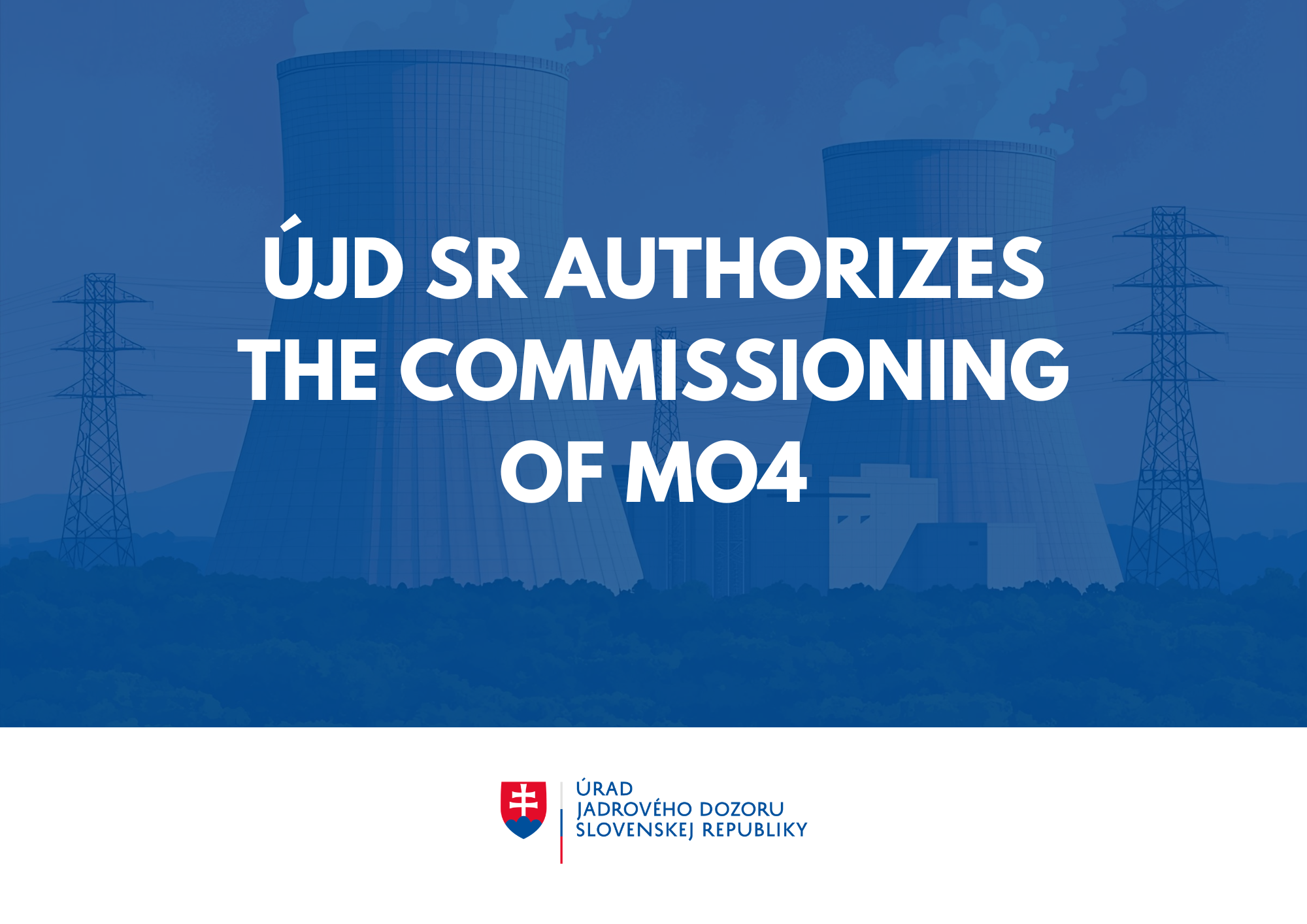 ÚJD SR issued a decision authorizing the commissioning of MO4